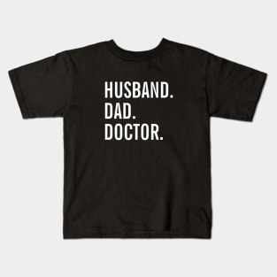 Husband Dad Doctor Kids T-Shirt